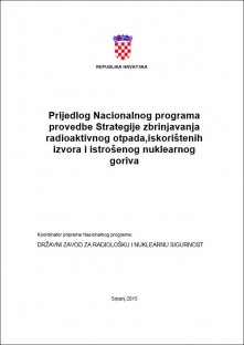 Prijedlog Nacionalnog programa provedbe Strategije zbrinjavanja radioaktivnog otpada